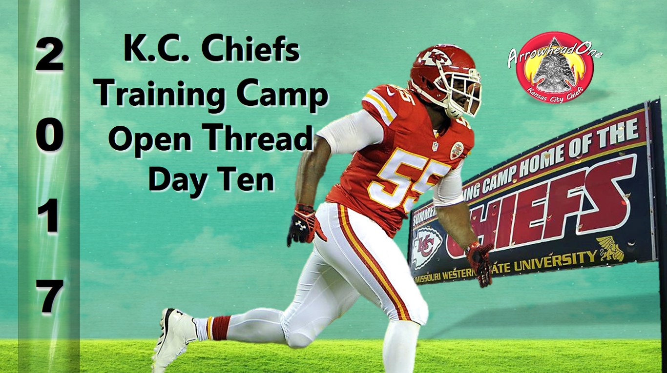 1 KC Chiefs Training Camp Open Thread Day Ten