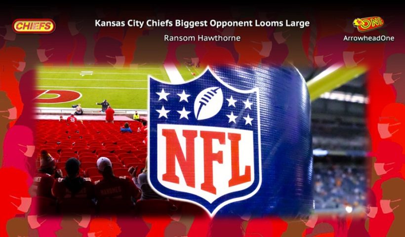 Kansas City Chiefs Biggest Opponent Looms Large Archives