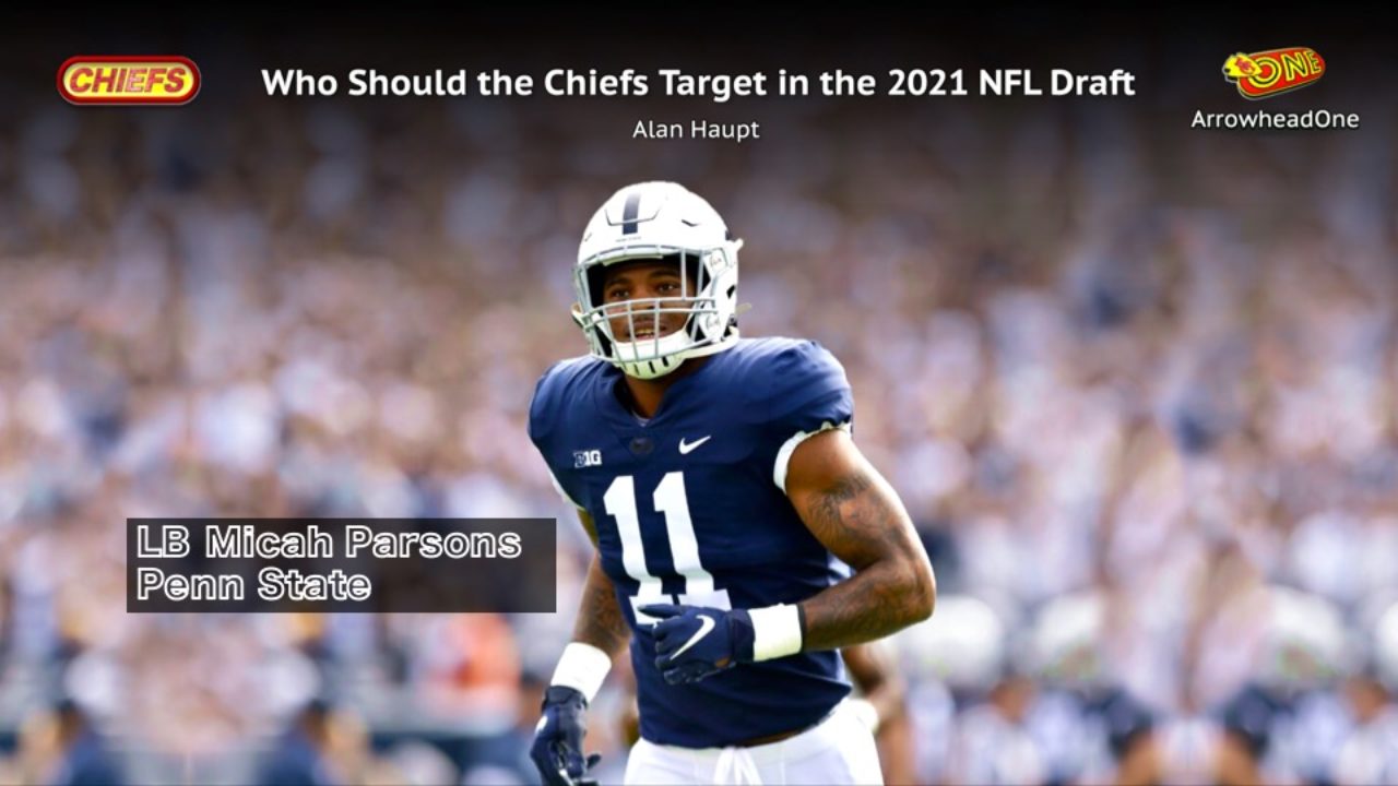 Who Should The Chiefs Target In The 2021 Nfl Draft