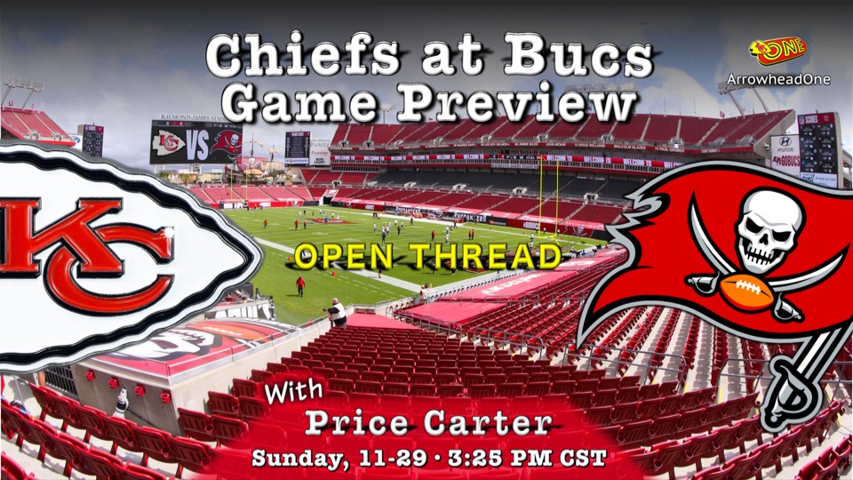 Chiefs at Bucs, Game Preview: OPEN THREAD – by Price Carter